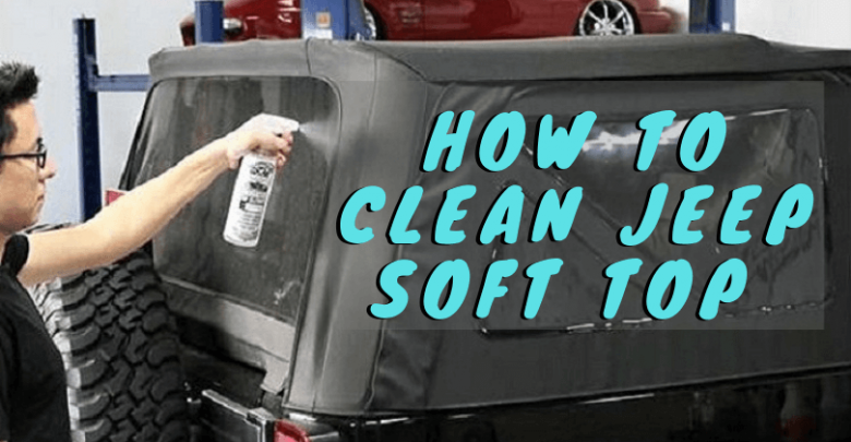 How to Clean Jeep Soft Top